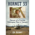 Hornet 33: Memoir of a Combat Helicopter Pilot in Vietnam