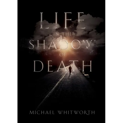 Life in the Shadow of Death: A Biblical & Experiential Guide to Grief
