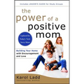 The Power of a Positive Mom: Revised Edition