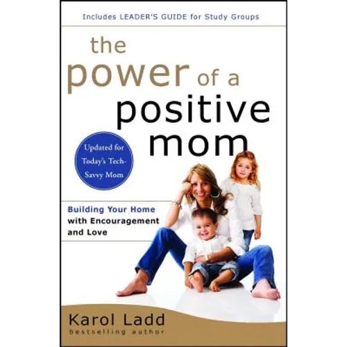 The Power of a Positive Mom: Revised Edition