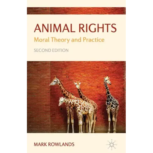 Animal Rights: Moral Theory and Practice