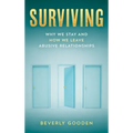 Surviving: Why We Stay and How We Leave Abusive Relationships