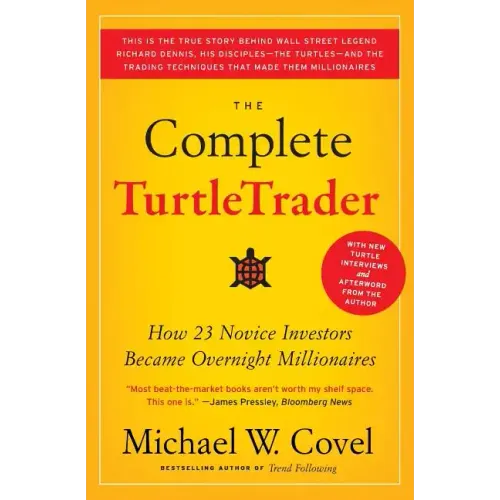 The Complete Turtletrader: How 23 Novice Investors Became Overnight Millionaires