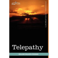 Telepathy: Its Theory, Facts, and Proof