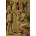 On Love: Aspects of a Single Theme