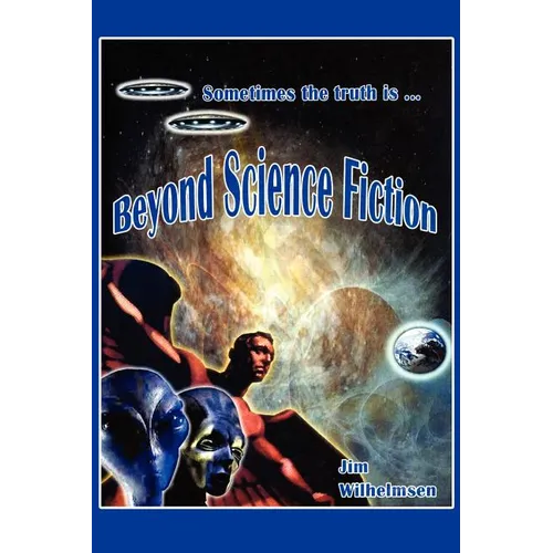 Beyond Science Fiction!