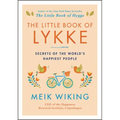 The Little Book of Lykke: Secrets of the World's Happiest People