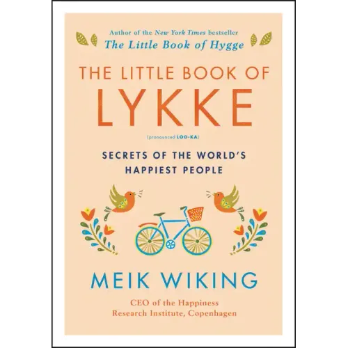 The Little Book of Lykke: Secrets of the World's Happiest People