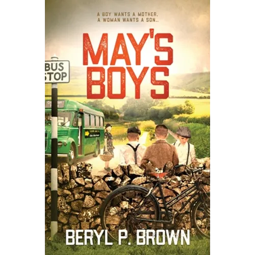 May's Boys: A boy wants a mother, a woman wants a son...