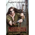 Godric the Kingslayer: Sons of Mercia