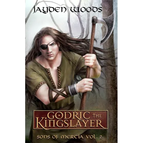 Godric the Kingslayer: Sons of Mercia