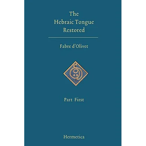 The Hebraic Tongue Restored: Part First