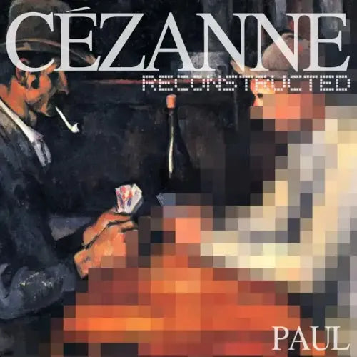 Cezanne Reconstructed