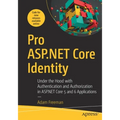 Pro ASP.NET Core Identity: Under the Hood with Authentication and Authorization in ASP.NET Core 5 and 6 Applications