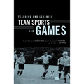 Teaching and Learning Team Sports and Games
