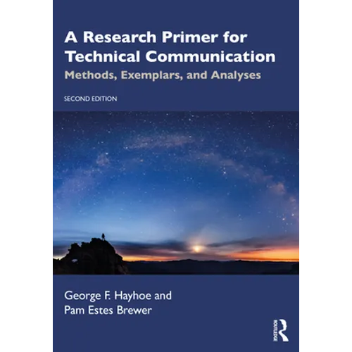 A Research Primer for Technical Communication: Methods, Exemplars, and Analyses