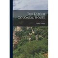 The Dutch Colonial House