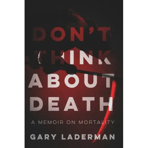 Don't Think About Death: A Memoir on Mortality