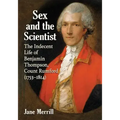 Sex and the Scientist: The Indecent Life of Benjamin Thompson, Count Rumford (1753-1814)