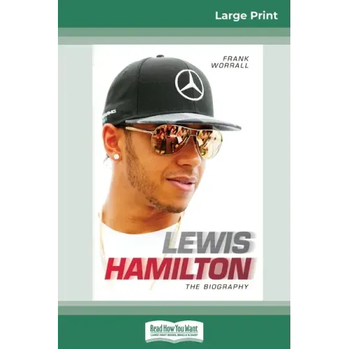 Lewis Hamilton: The Biography (16pt Large Print Edition)