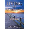 Living the Word Way: A Journey of Hope and Encouragement