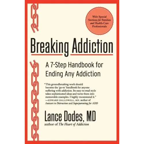 Breaking Addiction: A 7-Step Handbook for Ending Any Addiction