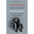 America's Youngest Hostages: The true cost of foster care and who's paying for it