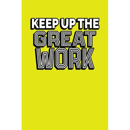 Keep Up The Great Work: Employee Appreciation Gift for Your Employees, Coworkers, or Boss