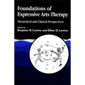 Foundations of Expressive Art Therapy: Theoretical and Clinical Perspectives