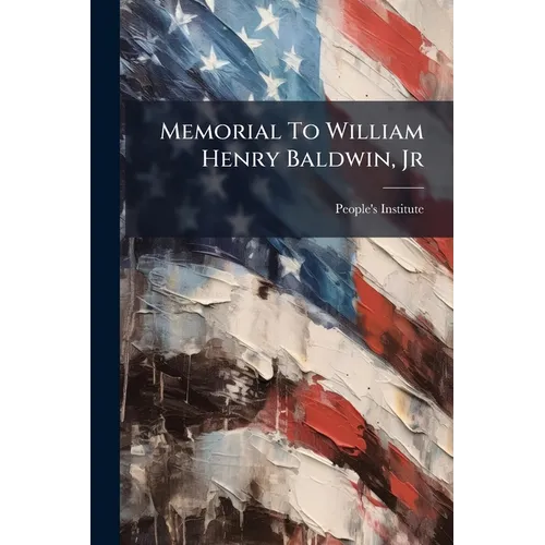 Memorial To William Henry Baldwin, Jr