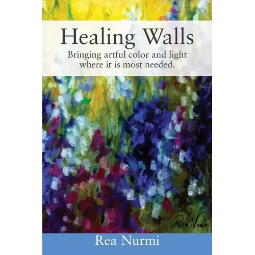 Healing Walls: Bringing artful color and light where it is most needed.