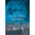 A Lie Will Suffice: A DiGiovanni Family History