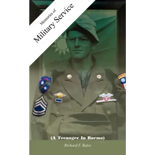 Memories of Military Service: (A Teenager In Burma)