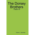The Dorsey Brothers: That's It!