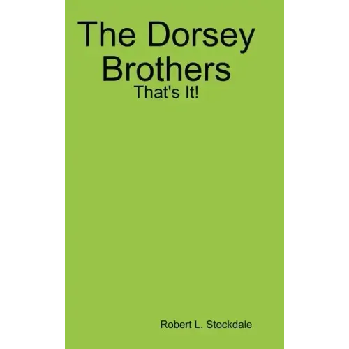 The Dorsey Brothers: That's It!