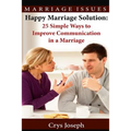 Happy Marriage Solution: 25 Simple Ways to Improve Communication in Marriage