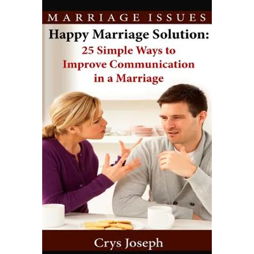 Happy Marriage Solution: 25 Simple Ways to Improve Communication in Marriage