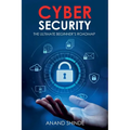 Cybersecurity: The Ultimate Beginner's Roadmap