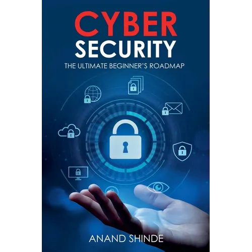 Cybersecurity: The Ultimate Beginner's Roadmap