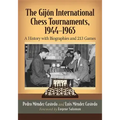 The Gijon International Chess Tournaments, 1944-1965: A History with Biographies and 213 Games