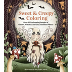 Sweet & Creepy Coloring: Over 60 Enchanting Images of Ghosts, Witches, and Cozy Haunted Places