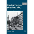 Staging Modern American Life: Popular Culture in the Experimental Theatre of Millay, Cummings, and Dos Passos