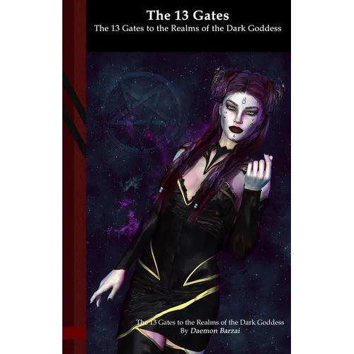 The 13 Gates to the Realms of the Dark Goddess: Black Edition