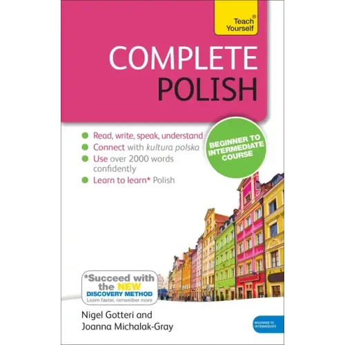 Complete Polish Beginner to Intermediate Course: Learn to Read, Write, Speak and Understand a New Language