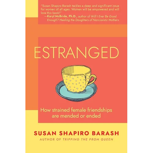 Estranged: How Strained Female Friendships Are Mended or Ended