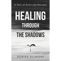 Healing Through the Shadows: A Year of Grief and Renewal