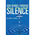 GOD Works Through Silence