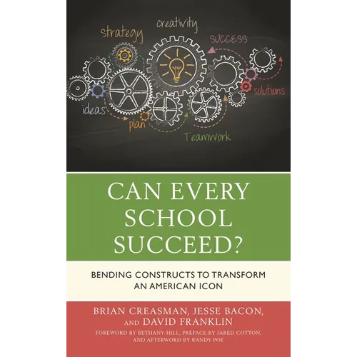 Can Every School Succeed?: Bending Constructs to Transform an American Icon