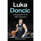 Luka Doncic: A Biography of an NBA Superstar - Hardcover