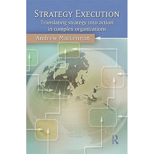 Strategy Execution: Translating Strategy Into Action in Complex Organizations